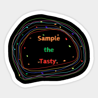 Sample the Tasty. Sticker